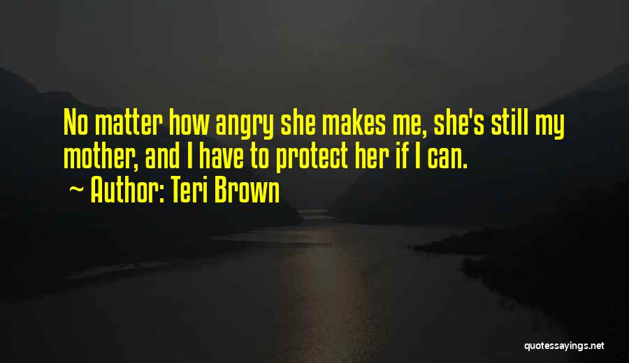 Teri Brown Quotes 1868892