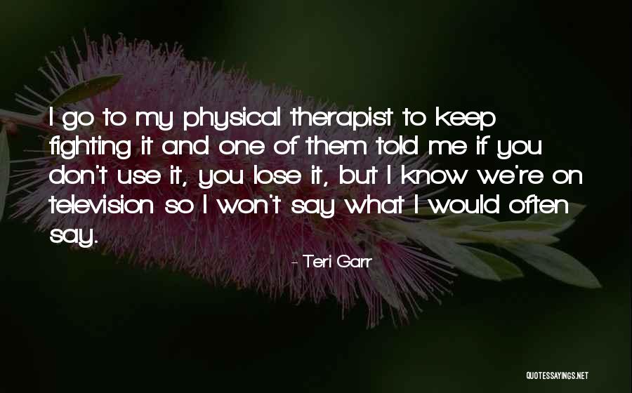 Teri Garr Quotes 1322986