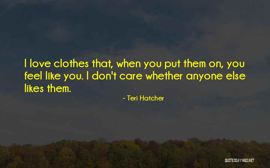 Teri Hatcher Quotes 1071233