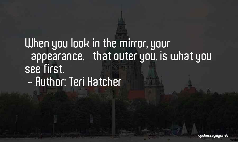 Teri Hatcher Quotes 1073962