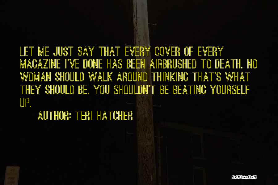 Teri Hatcher Quotes 82807