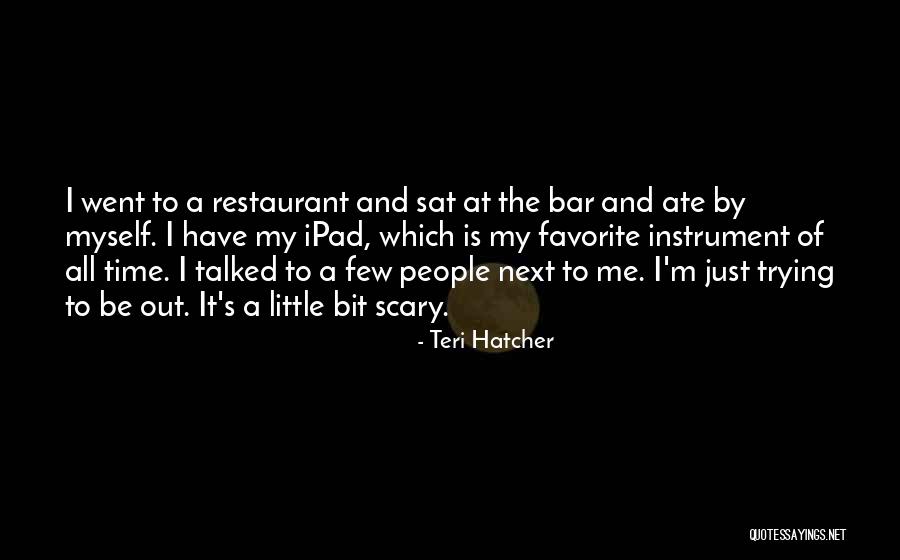 Teri Hatcher Quotes 857628