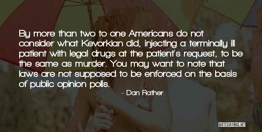 Teris Quotes By Dan Rather Teris Quotes By Dan Rather