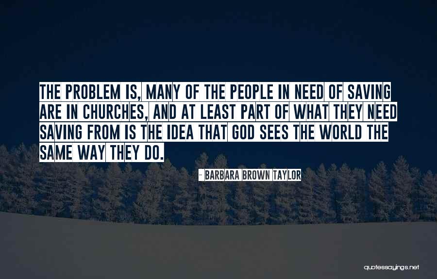 Teriso Quotes By Barbara Brown Taylor Teriso Quotes By Barbara Brown Taylor