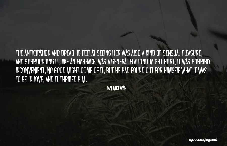 Terlalu Rindu Quotes By Ian McEwan Terlalu Rindu Quotes By Ian McEwan