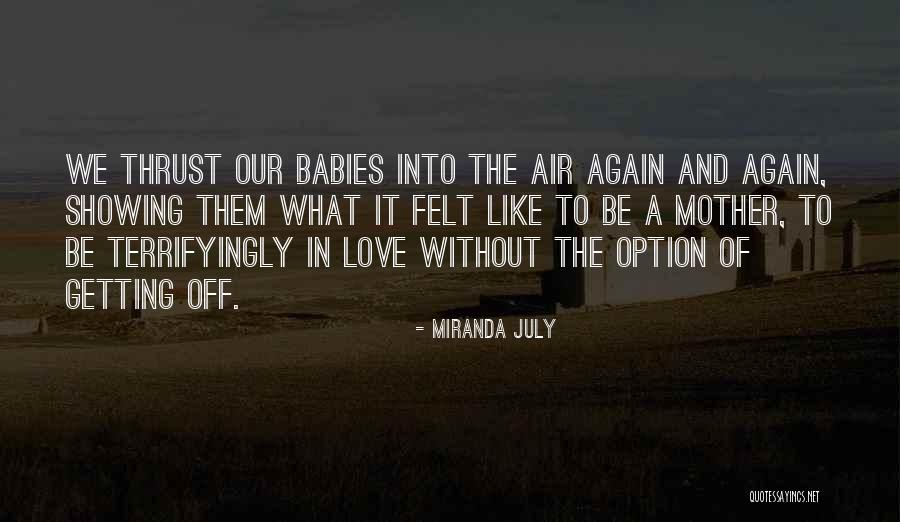 Terland Boots Quotes By Miranda July Terland Boots Quotes By Miranda July
