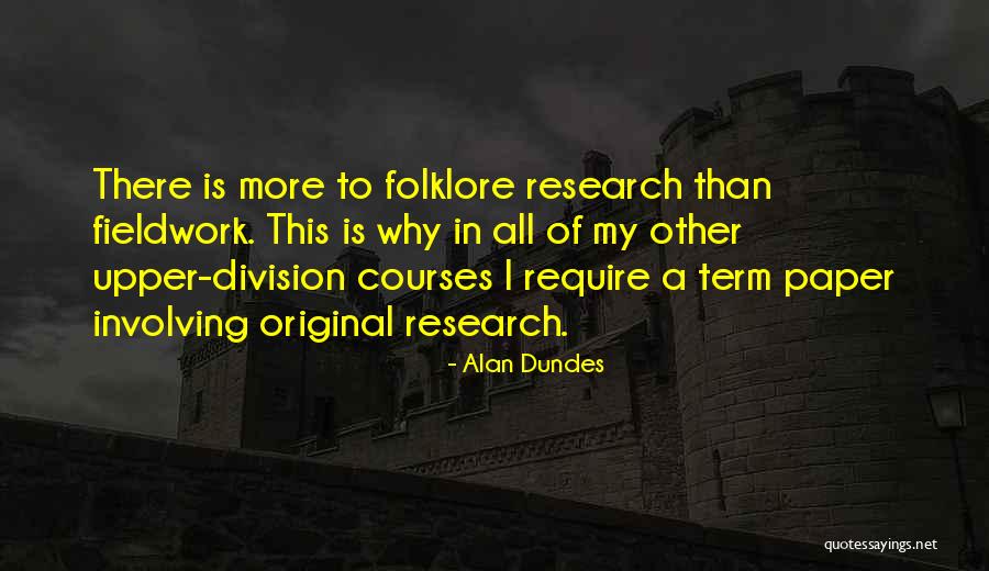 Term Paper Quotes By Alan Dundes