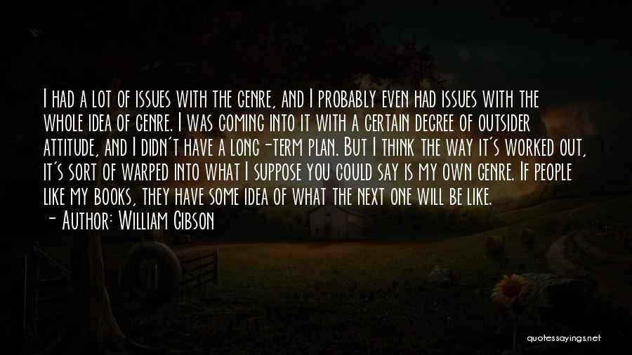 Term Plan Quotes By William Gibson