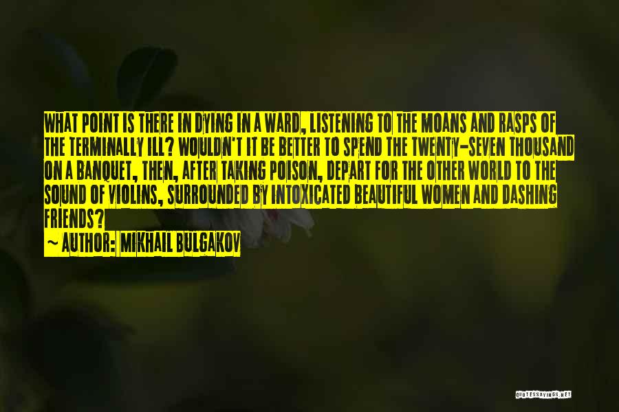 Terminally Ill Quotes By Mikhail Bulgakov
