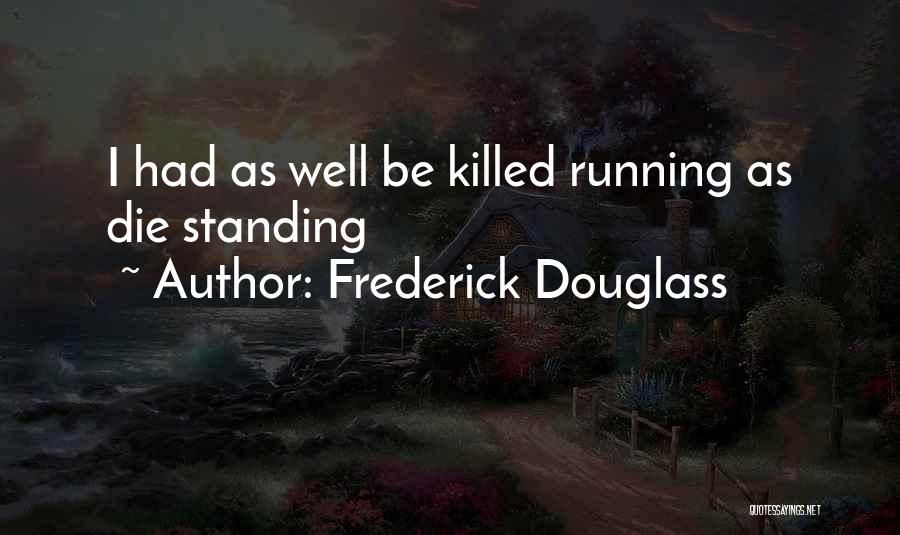 Terminaste Quotes By Frederick Douglass