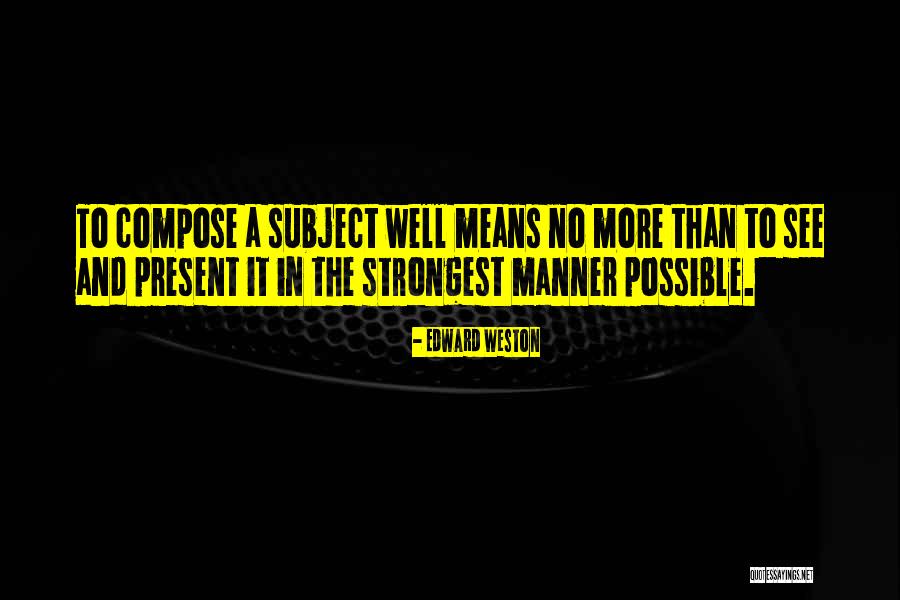Terminatar Quotes By Edward Weston Terminatar Quotes By Edward Weston