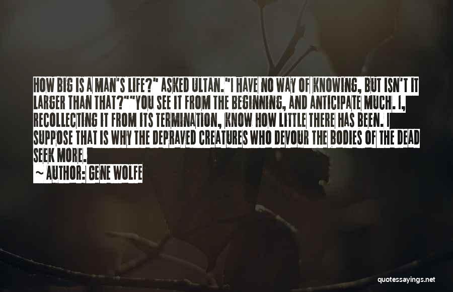 Termination Quotes By Gene Wolfe