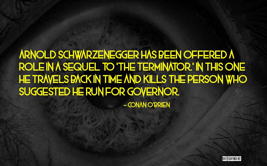 Terminator 1 Arnold Quotes By Conan O'Brien