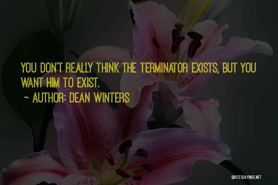 Terminator Quotes By Dean Winters