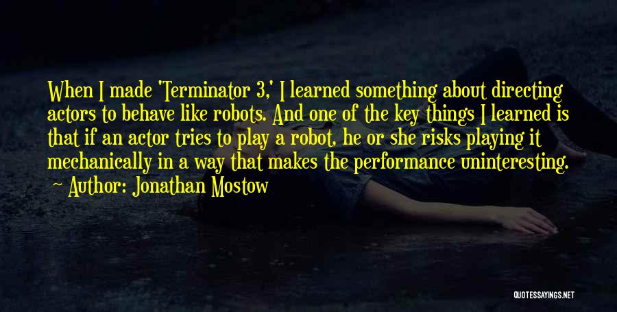 Terminator Quotes By Jonathan Mostow