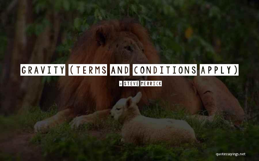 Terms And Conditions May Apply Quotes By Steve Merrick Terms And Conditions May Apply Quotes By Steve Merrick