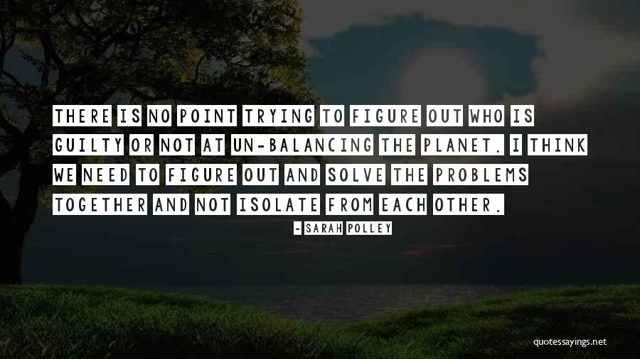 Ternary Phase Quotes By Sarah Polley Ternary Phase Quotes By Sarah Polley