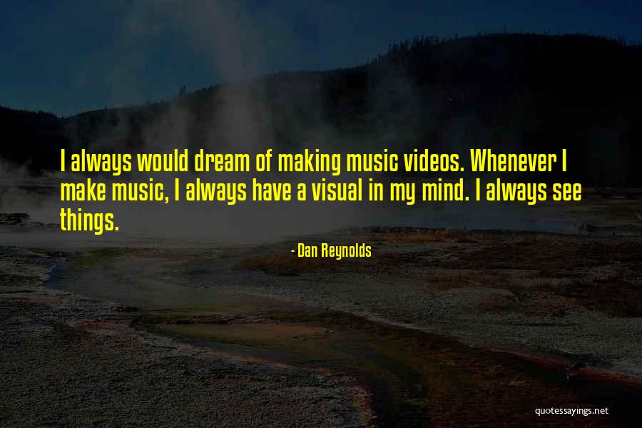 Terno Yucateco Quotes By Dan Reynolds Terno Yucateco Quotes By Dan Reynolds