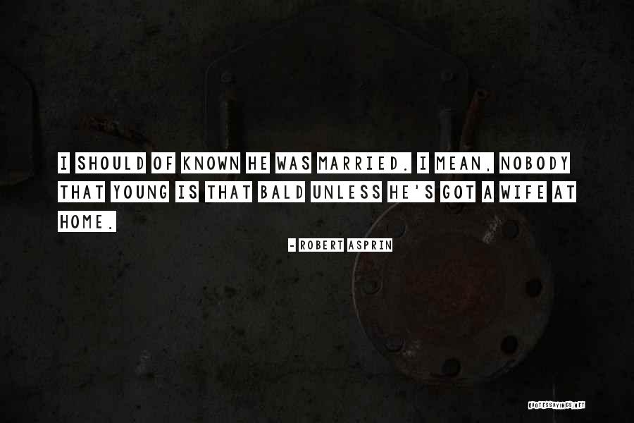 Terpaksa Ku Quotes By Robert Asprin Terpaksa Ku Quotes By Robert Asprin