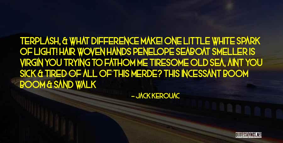 Terplash Quotes By Jack Kerouac Terplash Quotes By Jack Kerouac