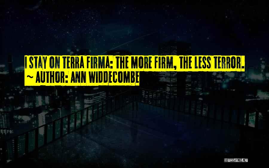 Terra Firma Quotes By Ann Widdecombe