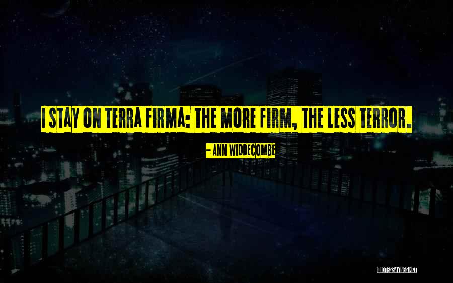 Terra Firma Quotes By Ann Widdecombe