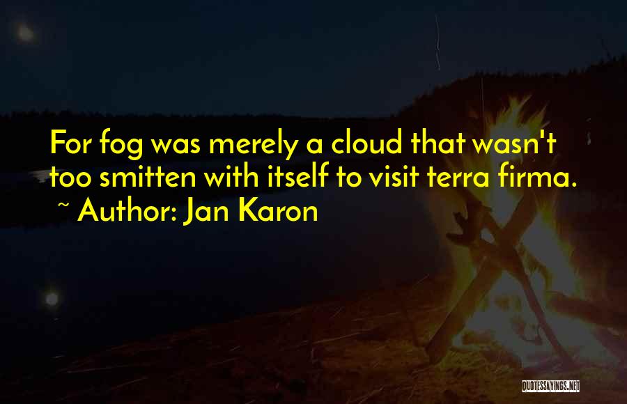 Terra Firma Quotes By Jan Karon