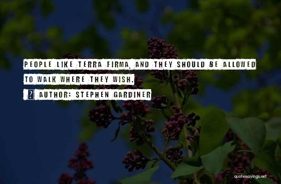 Terra Firma Quotes By Stephen Gardiner