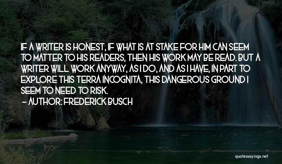 Terra Incognita Quotes By Frederick Busch