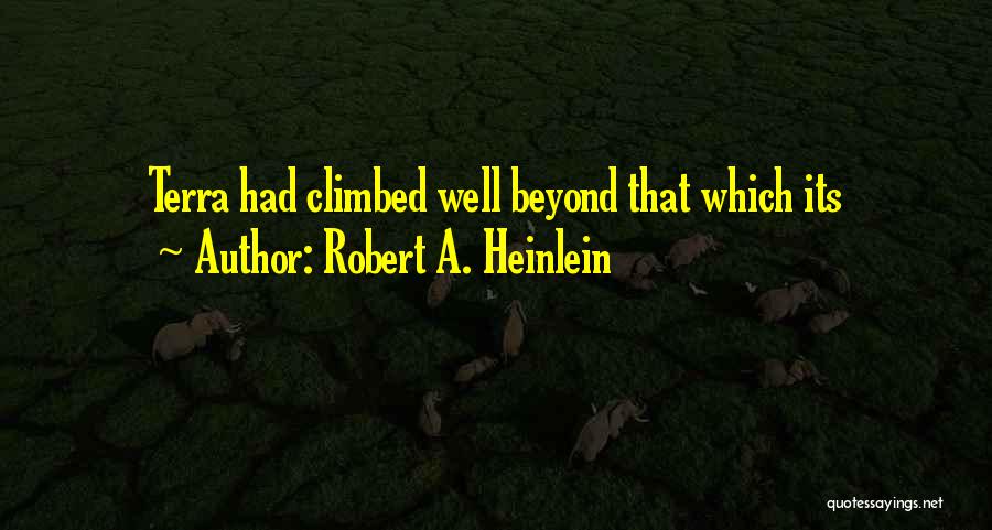 Terra-xehanort Quotes By Robert A. Heinlein