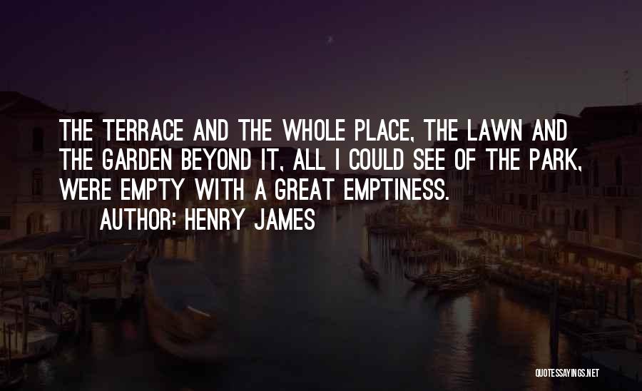 Terrace Garden Quotes By Henry James