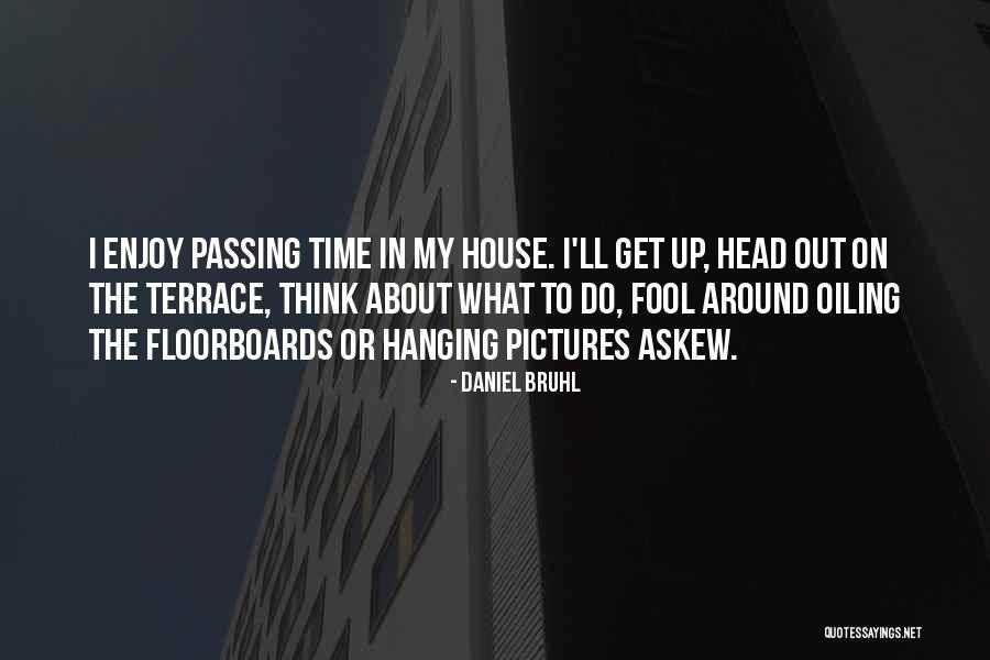 Terrace House Quotes By Daniel Bruhl Terrace House Quotes By Daniel Bruhl