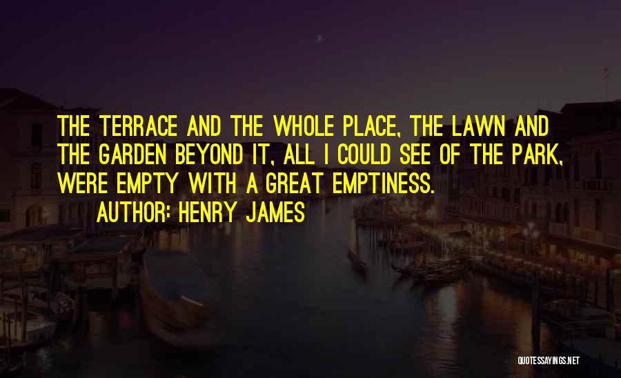 Terrace Quotes By Henry James