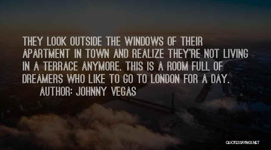 Terrace Quotes By Johnny Vegas