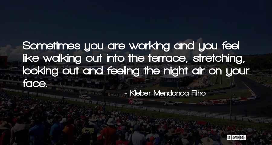 Terrace Quotes By Kleber Mendonca Filho