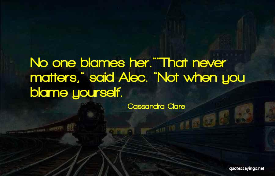 Terraforming Earth Quotes By Cassandra Clare