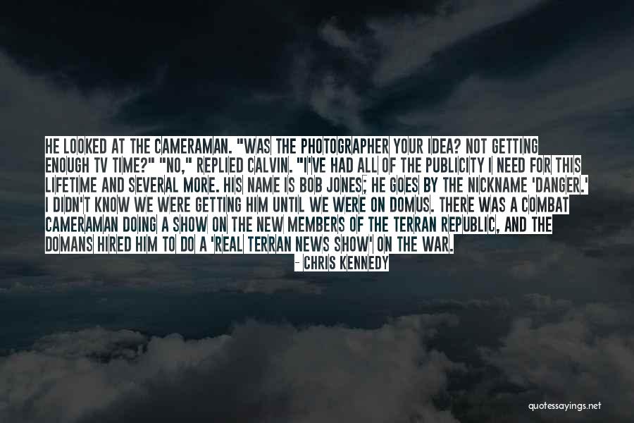 Terran Quotes By Chris Kennedy Terran Quotes By Chris Kennedy