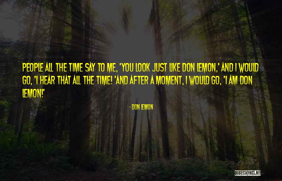 Terrane Quotes By Don Lemon Terrane Quotes By Don Lemon