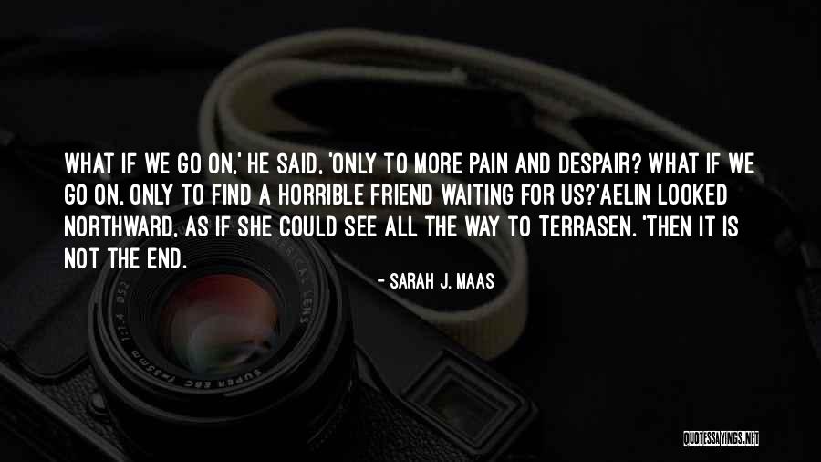 Terrasen Quotes By Sarah J. Maas Terrasen Quotes By Sarah J. Maas