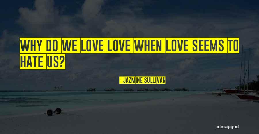 Terreaux Brewery Quotes By Jazmine Sullivan