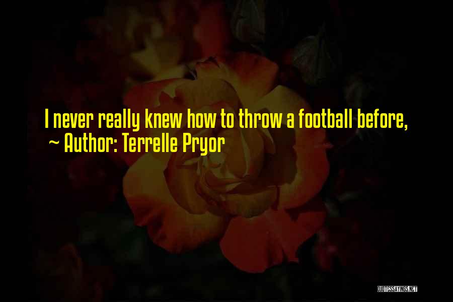 Terrelle Pryor Quotes 885755