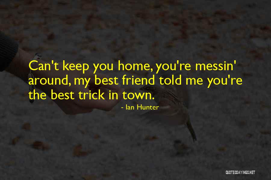 Terrena Samana Quotes By Ian Hunter Terrena Samana Quotes By Ian Hunter