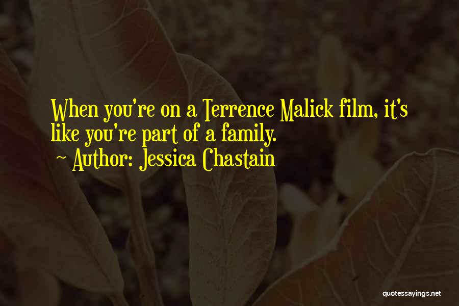 Terrence Malick Film Quotes By Jessica Chastain