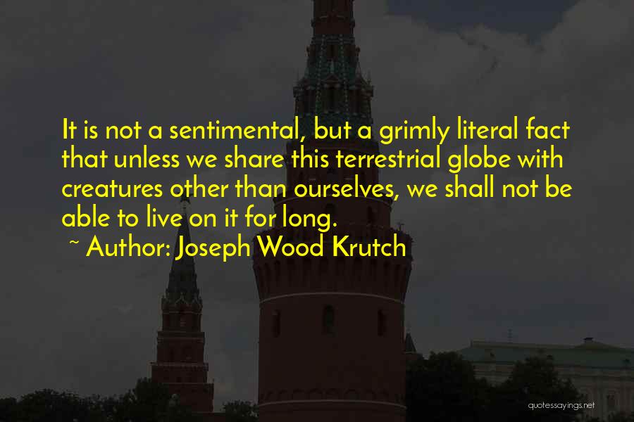 Terrestrial Quotes By Joseph Wood Krutch