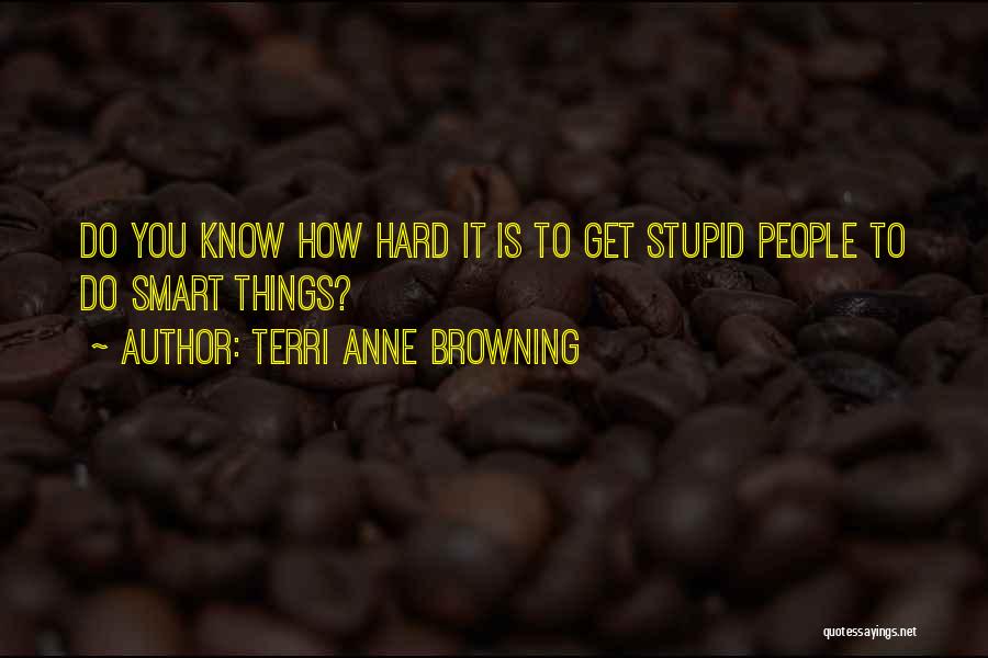 Terri Anne Browning Quotes 2066992