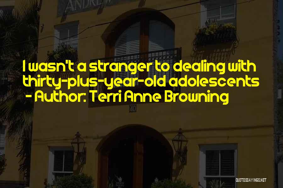 Terri Anne Browning Quotes 97914