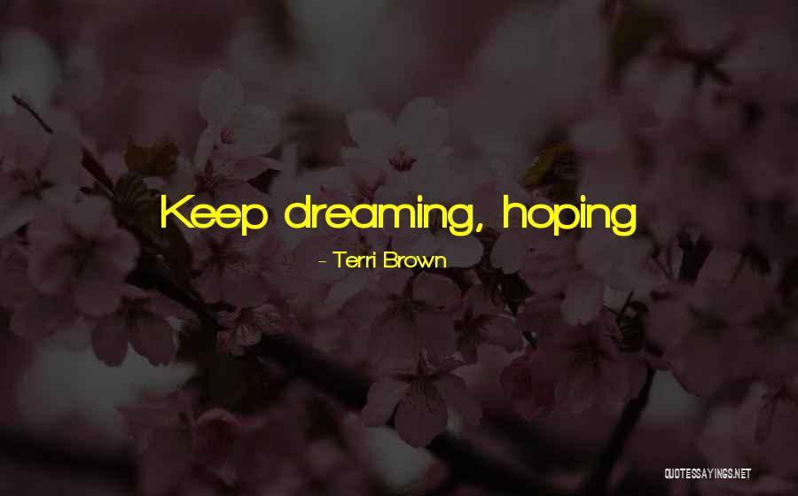 Terri Brown Quotes 1323531