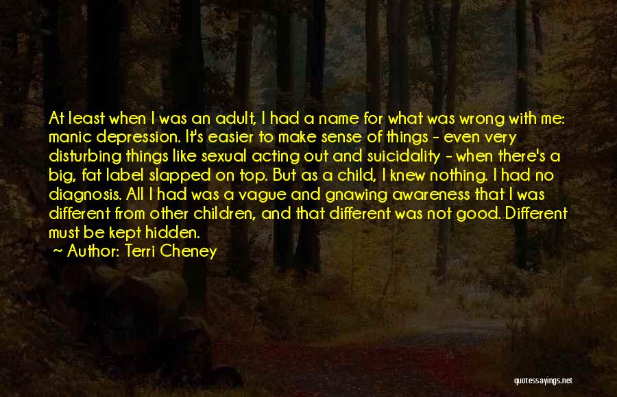 Terri Cheney Quotes 1287478