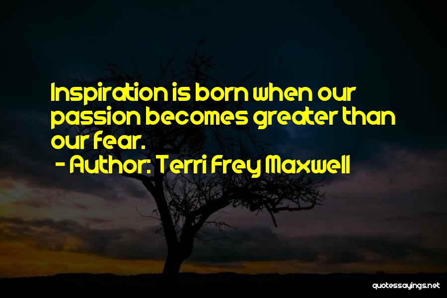 Terri Frey Maxwell Quotes 1754311