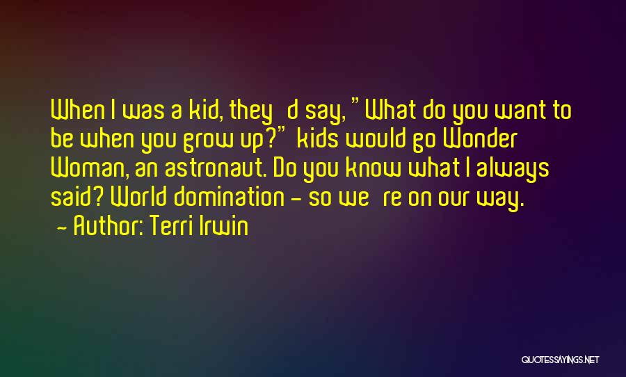Terri Irwin Quotes 417569